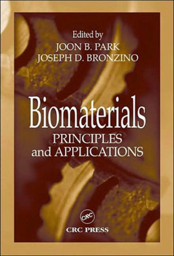 Biomaterials - Principles And Applications