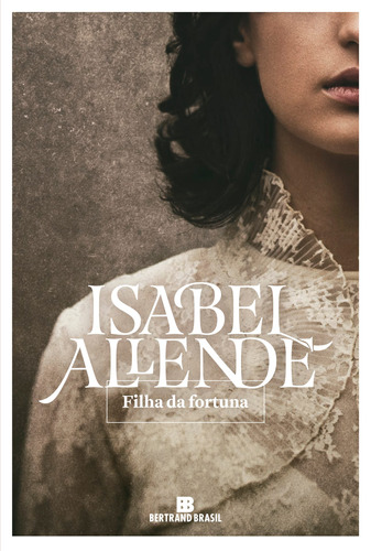 Filha da fortuna, de Allende, Isabel. Editora Bertrand Brasil Ltda., capa mole em português, 2018