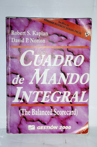 Kaplan + Norton El Cuadro De Mando Integral Alternativo 2010