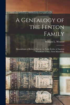 Libro A Genealogy Of The Fenton Family: Descendants Of Ro...
