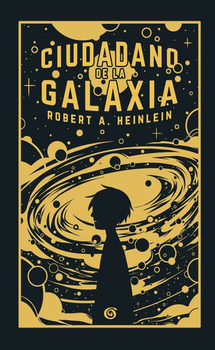 Ciudadano De La Galaxia - Robert A. Heinlein