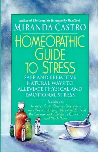 The Homeopathic Guide To Stress, De Miranda Castro. Editorial St. Martins Press-3pl, Tapa Blanda En Inglés