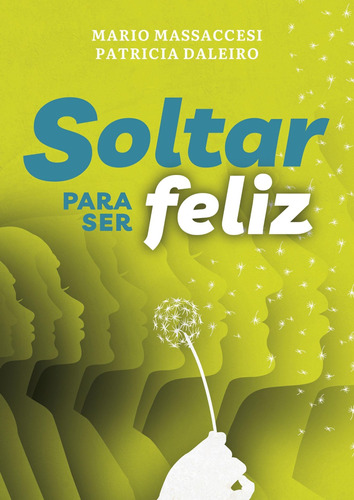 Soltar Para Ser Feliz - Massaccesi, Mario