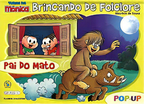 Brincando De Folclore  - Pai Do Mato, De Maurício De   Souza. Editora Girassol, Capa Dura Em Português