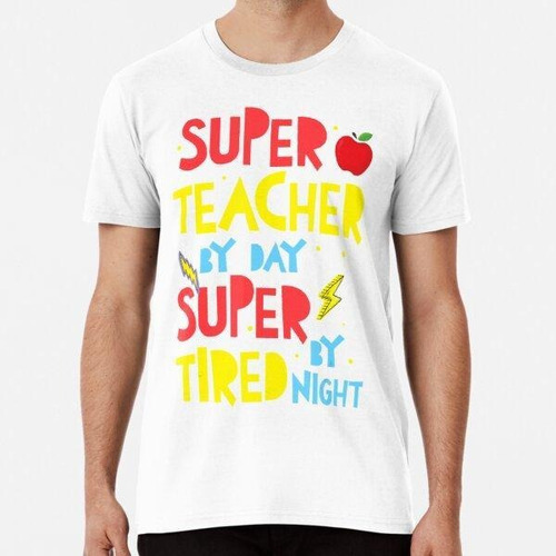 Remera Súper Profesor De Día Súper Cansado De Noche Profesor