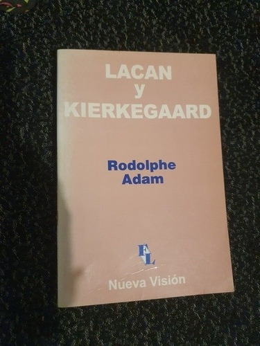 Lacan Y Kierkegaard - Rodolphe Adam