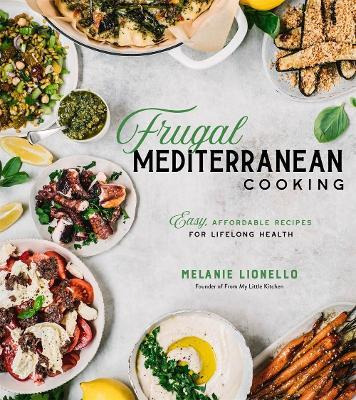Libro Frugal Mediterranean Cooking : Easy, Affordable Rec...