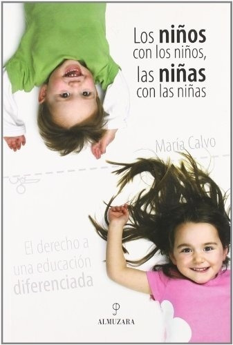 Los Niños Con Los Niños, Las Niñas Con Las Niñas - M, de María Calvo. Editorial Almuzara en español