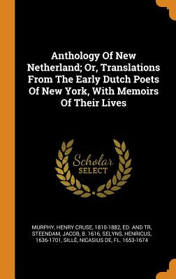 Libro Anthology Of New Netherland; Or, Translations From ...