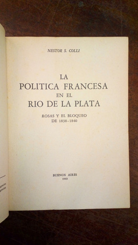 Política Francesa En El Río De La Plata-nestor S. Colli 