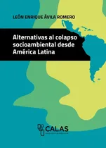 Comprar Alternativas Al Colapso Socioambiental Desde America Latina