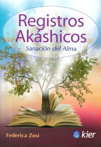Registros Akashicos Sanacion Del Alma - Zosi - Kier - Libro