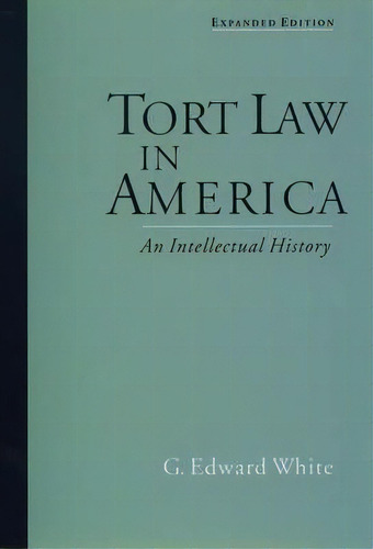 Tort Law In America, De G. Edward White. Editorial Oxford University Press Inc, Tapa Blanda En Inglés