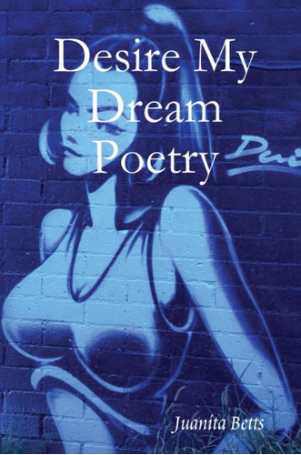 Libro:  Desire My Dream Poetry
