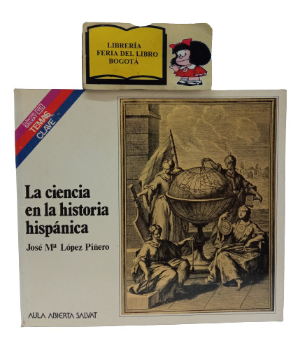 La Ciencia En La Historia Hispánica - Jose Lopez Piñero 