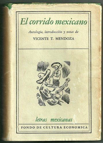 Vicente T. Mendoza. El Corrido Mexicano. Letras Mexicanas