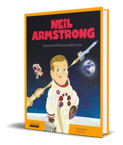 Libro Mis Pequeños Heroes [ Neil Armstrong ] Original