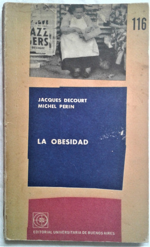 La Obesidad - Jacques Decourt / Michel Perin - Eudeba 1964 