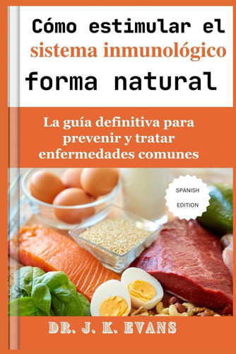 Libro: Cómo Estimular El Sistema Inmunológico De Forma Natur