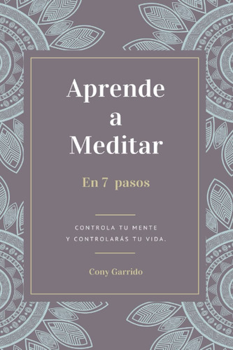 Libro Aprende A Meditar: En 7 Pasos (spanish Edition) Lsf1