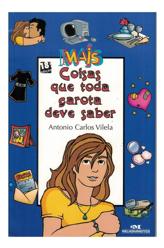 Mais Coisas Que Toda Garota Deve Saber, De Antonio Carlos Vilela. Editora Melhoramentos Em Português