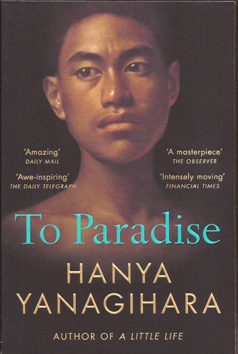 To Paradise - Picador Uk - Yanagihara, Hanya Kel Ediciones 