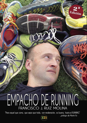 Empacho De Running, De Ruiz Molina , Francisco.., Vol. 1.0. Editorial Egarbook S.l., Tapa Blanda, Edición 1.0 En Español, 2016