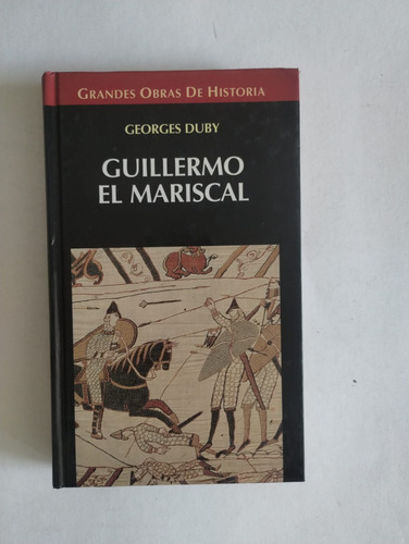 Guillermo El Mariscal. Georges Duby. Ed. Altaya Año 1996