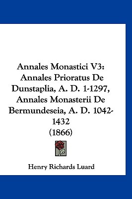 Libro Annales Monastici V3: Annales Prioratus De Dunstapl...