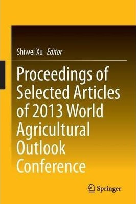 Libro Proceedings Of Selected Articles Of 2013 World Agri...