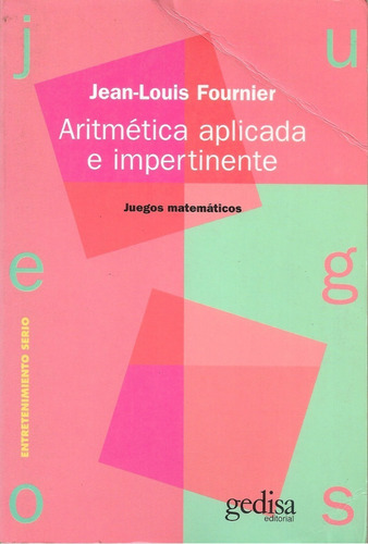 La Aritmética Aplicada E Impertinente / Jean Louis Fournier