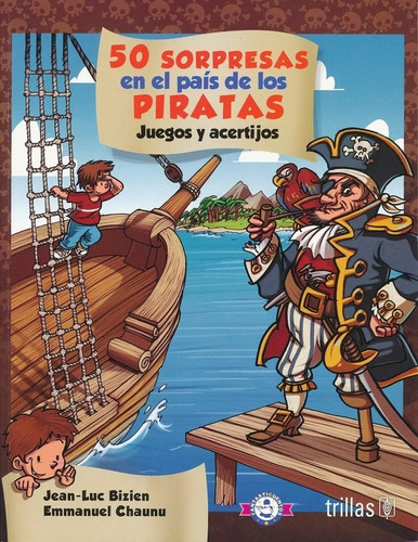 50 Sorpresas En El Pais De Los Piratas - Bizien, Chaunu