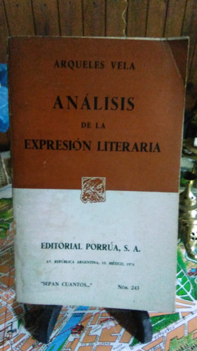 Análisis De La Expresión Literaria. Arqueles Vela