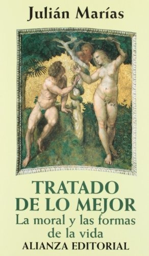 Tratado De Lo Mejor: La Moral Y Las Formas De La Vida (libro