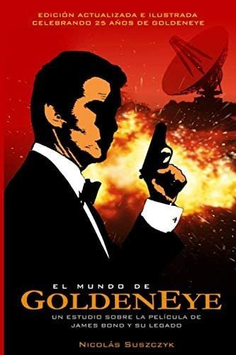 Libro: El Mundo De Goldeneye: (edición Actualizada) (spanish