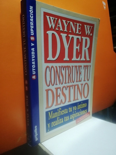 Construye Tu Destinowayne W. Dyer