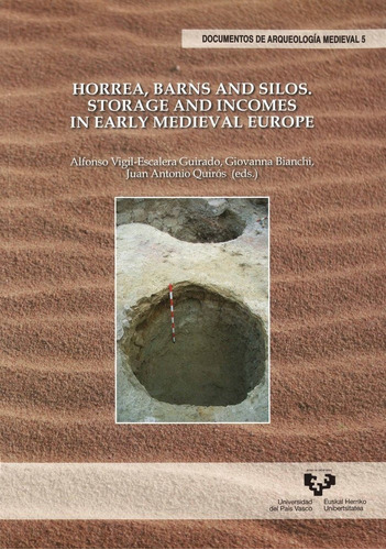 Horrea, Barns And Silos. Storage And Incomes In Early Medieval Europe, De Vigil Escalera Guirado,alfonso. Editorial Universidad Del País Vasco, Tapa Blanda En Inglés