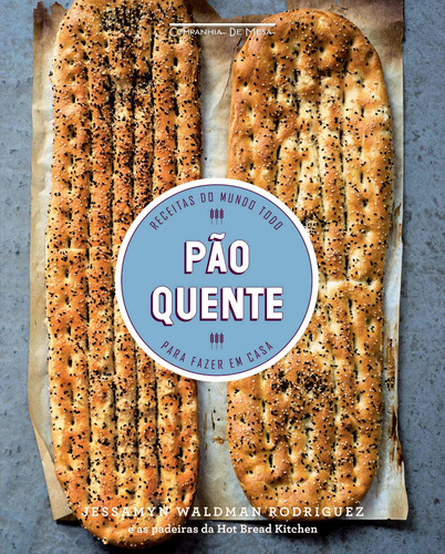 Pão quente, de Rodriguez, Jessamyn Waldman. Editora Schwarcz SA, capa dura em português, 2017