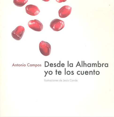 Desde La Alhambra Yo Te Los Cuento, De Campos Muñoz, Antonio. Editorial Publicaciones De Diputación Provincial De Granada, Tapa Blanda En Español