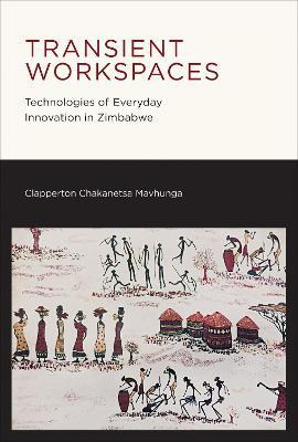 Transient Workspaces : Technologies Of Everyday Innovatio...