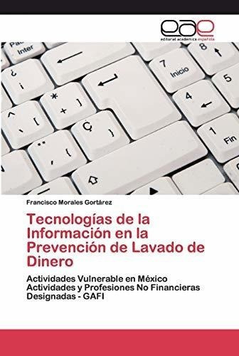 Tecnologias De La Informacion En La Prevencion De.., De Morales Gortárez, Franci. Editorial Academica Española En Español