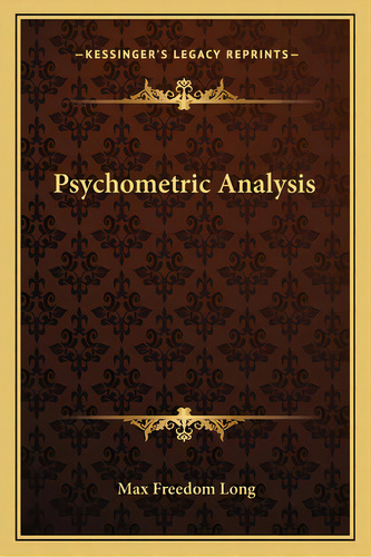 Psychometric Analysis, De Long, Max Freedom. Editorial Kessinger Pub Llc, Tapa Blanda En Inglés