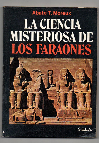La Ciencia Misteriosa De Los Faraones -  Abate Moreaux P