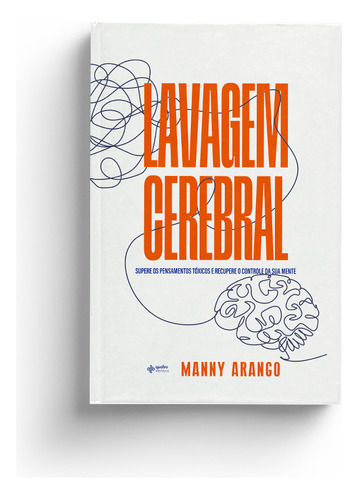 Lavagem Cerebral - Supere Os Pensamentos Tóxicos E Recupere, De Arango, Manny. Editora Quatro Ventos Editora Em Português
