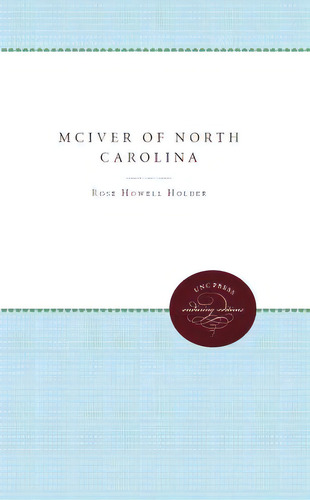 Mciver Of North Carolina, De Holder, Rose Howell. Editorial Univ Of North Carolina Pr, Tapa Blanda En Inglés