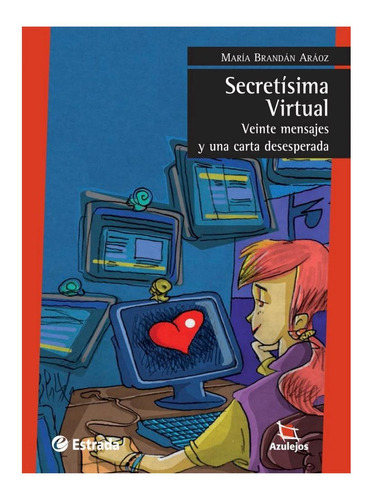 Secretisima Virtual. Veinte Mensajes Y Una Carta Desesperad