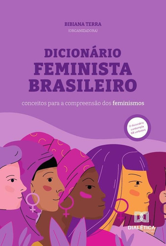 DICIONÁRIO FEMINISTA BRASILEIRO, de Bibiana Terra. Editorial EDITORA DIALETICA, tapa blanda en portugués