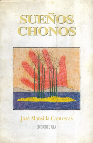 Sueños Chonos  /  José Mansilla Contreras