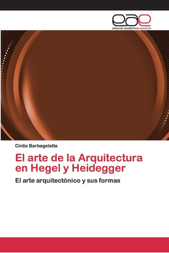 Libro: El Arte Arquitectura Hegel Y Heidegger: El A