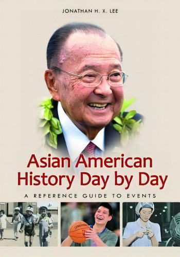 Asian American History Day By Day : A Reference Guide To Ev, De Jonathan H. X. Lee. Editorial Abc-clio En Inglés